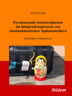 cover image of Psychosoziale Schwierigkeiten im Integrationsprozess von russlanddeutschen Spätaussiedlern